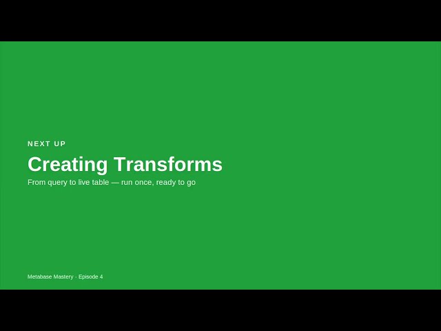 Metabase Tutorial #5: Using Transforms to Write Table Back to Your Database