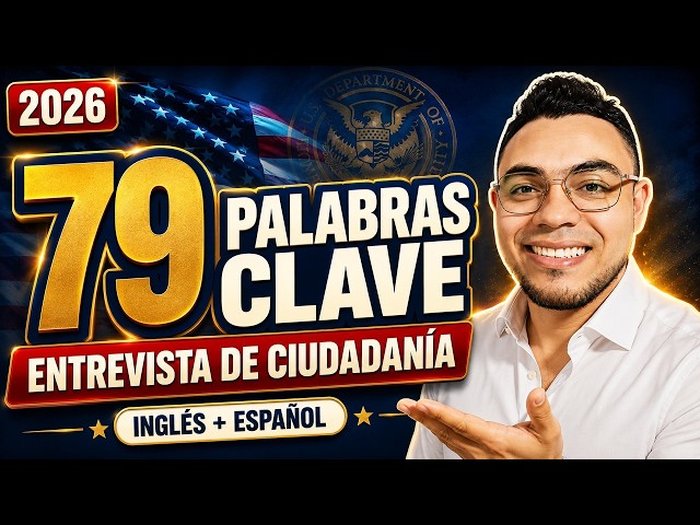 Las 79 Palabras Clave que SÍ te pregunta el Oficial | Entrevista de Ciudadanía Americana 2026