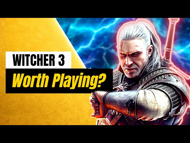 The Witcher 3 Is Considered a Classic... But Does It Actually Hold Up?