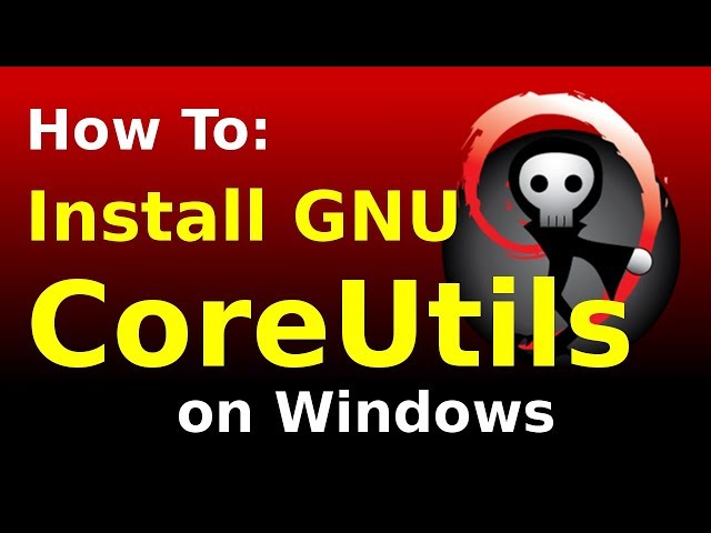 [How To] Install GNU CoreUtils on Windows