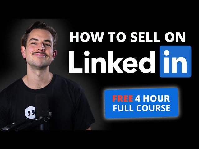 How To Get Your First Client On LinkedIn - FREE 4 HOUR FULL COURSE