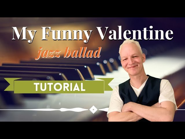My Funny Valentine piano tutorial - Jazz Standard Ballad