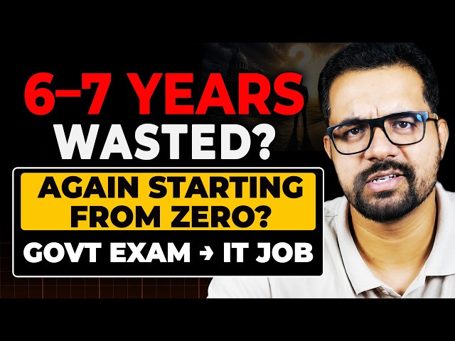 6–7 Years Government Exam Preparation Wasted? How to Restart Your IT Career