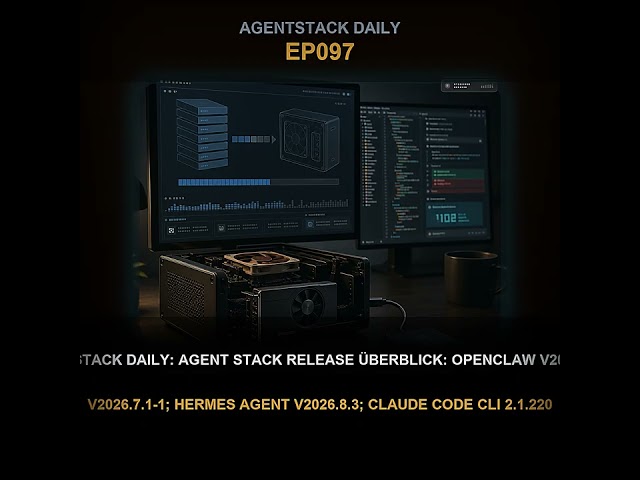Folge 97: AgentStack Daily: Agent Stack Release Überblick: OpenClaw v2026.7.1-2, v2026.7.1-1; Her...