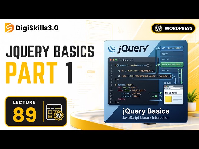 Development: Some basics of jQuery (Part 1) | WordPress | Lec 89 | DigiSkills 3.0