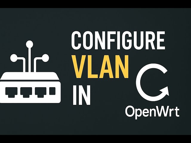 Secure VLAN Segmentation Setup on OpenWRT