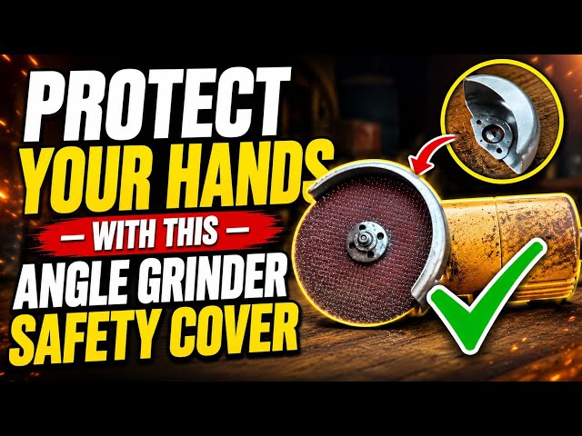 Protect Your Hands with THIS Angle Grinder Safety Cover