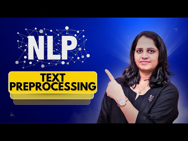 Everything You Need to Know About NLP Text Preprocessing
