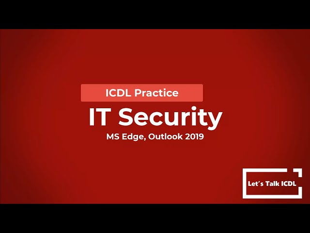 ICDL Exam Prep: IT Security - Syllabus 2.0 (MS Edge, Office 2019 Tutorial)