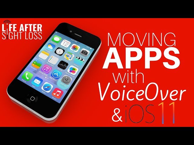 Moving Apps on the Home Screen with Voice Over and iOS 11| Life After Sight Loss