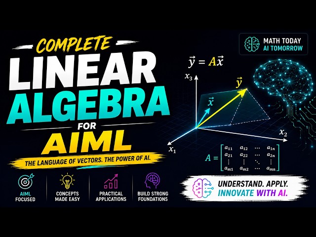 Linear Algebra for AIML | Complete Tutorial for AI & Machine Learning