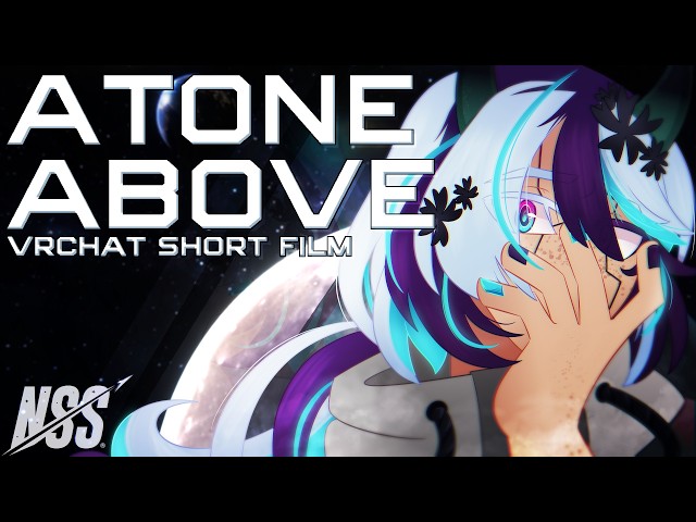 ATONE ABOVE - VRChat Space Jam 3 Film Entry