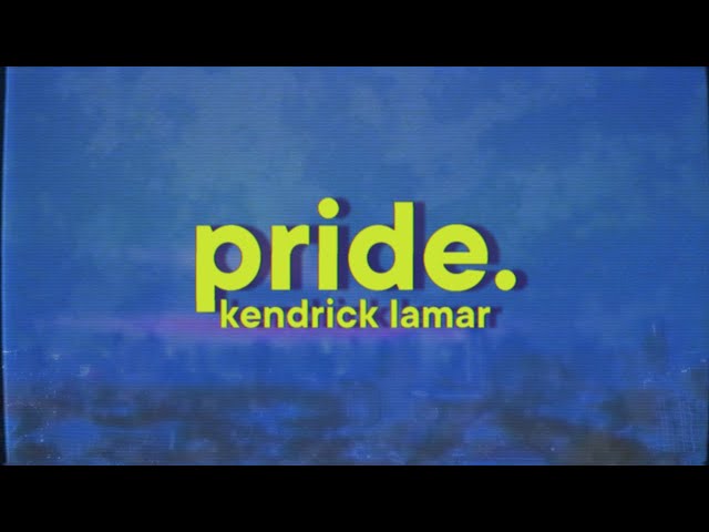 Kendrick Lamar - PRIDE.