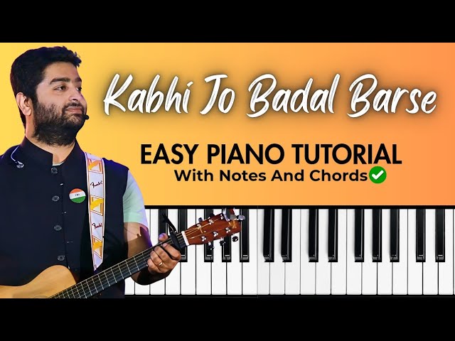 Kabhi Jo Badal Barse | Easy Piano Tutorial With Notes and Chords 