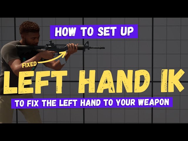 How To Use IK To Fix Your Left Hand To A Weapon - Unreal Engine 5 Tutorial