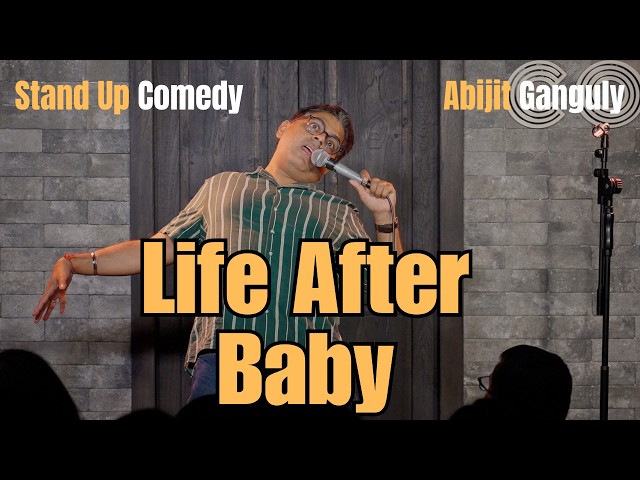 Life After Baby | A Baby Stand up Special by Abijit Ganguly