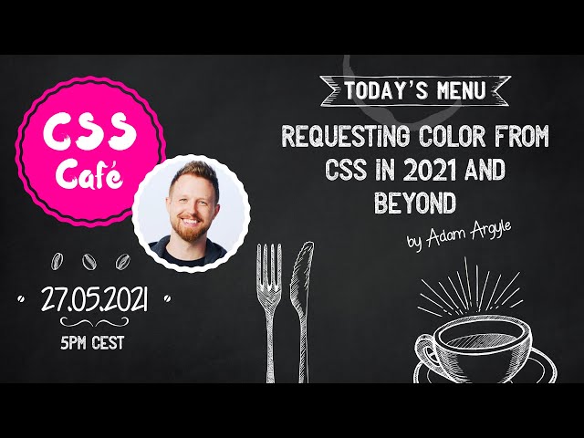 Adam Argyle – Requesting color from CSS in 2021 and beyond | CSS Café