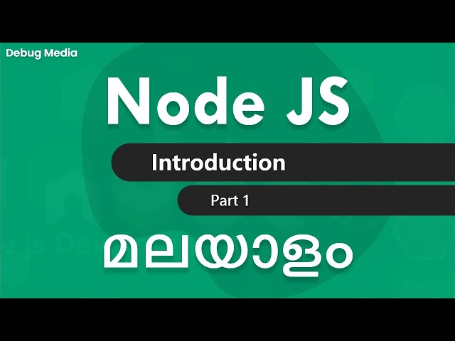 Node js malayalam tutorial | Part 1 - Introduction | നോഡ് ജെഎസ് മലയാളം | node malayalam tutorial
