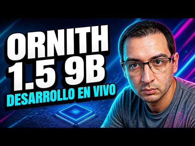 Ornith 1.5 9B 🚀 Live AI Development