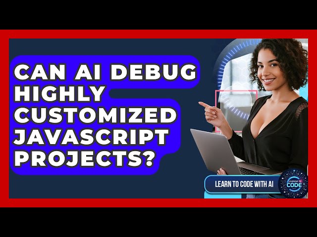 Can AI Debug Highly Customized JavaScript Projects? - Learning To Code With AI