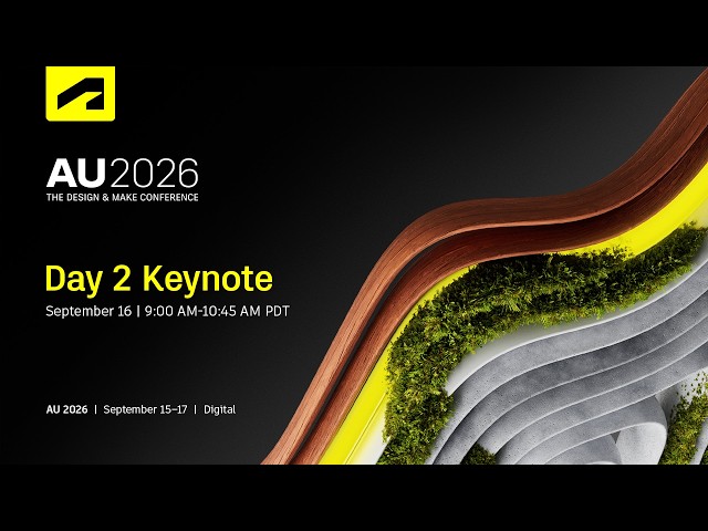 AU 2026: The Design & Make Conference | Day 2 Keynote Livestream | Autodesk
