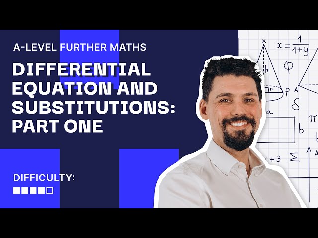 Differential Equations and Substitutions Question Part 1 | A Level Further Maths