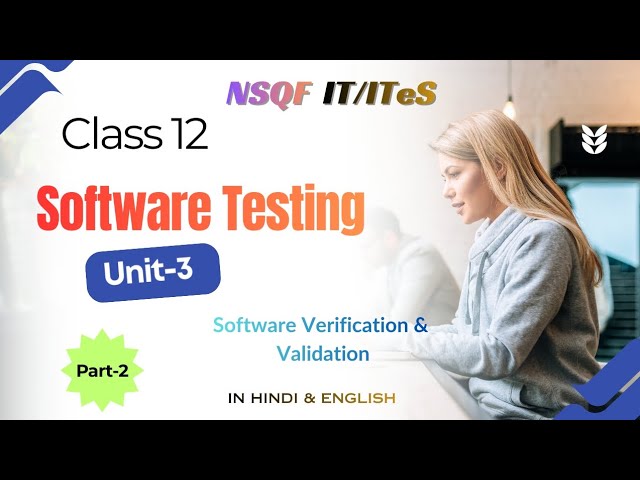 Class 12 | Unit 3 Software Verification & Validation | NSQF IT/ITeS | (Part-2)
