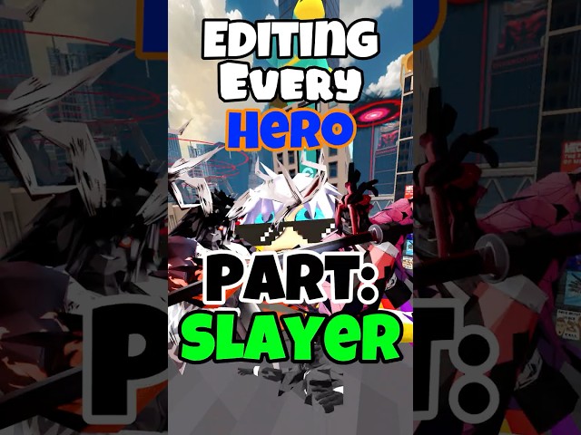 Editing Every Hero in HeroXHero | Part: Slayer