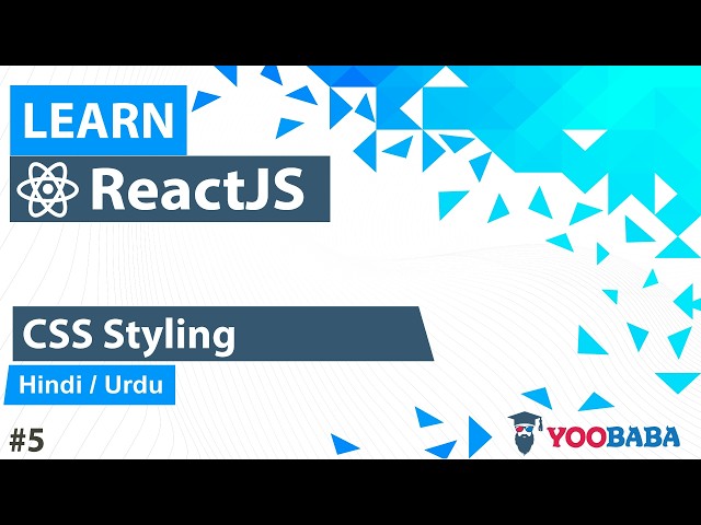 ReactJS CSS Styling of Components Tutorial in Hindi / Urdu