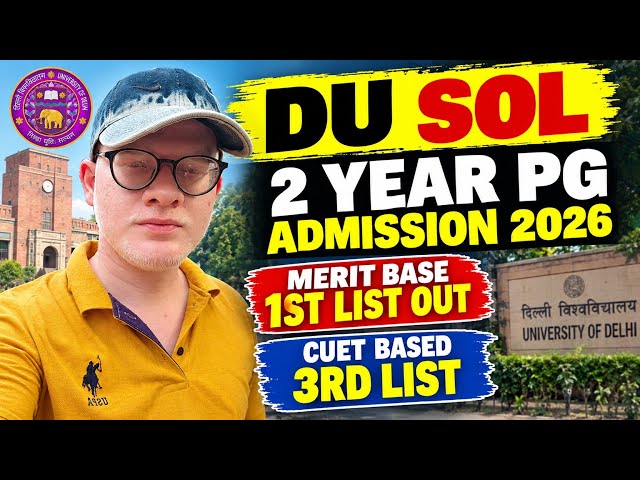 DU SOL 2 YEAR PG MERIT BASE 1ST ADMISSION LIST & CUET BASED 3RD ADMISSION LIST OUT 