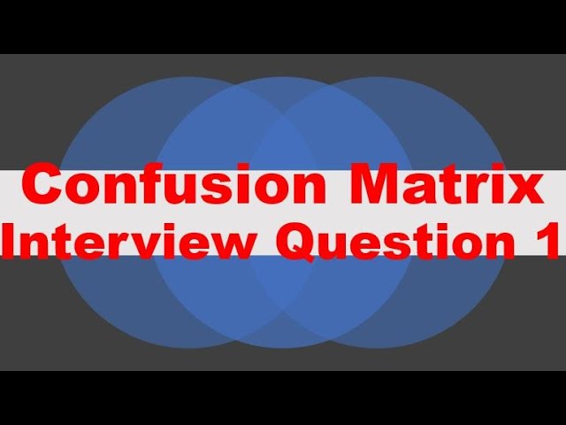 Confusion Matrix Interview Question | Precision | Recall | Accuracy