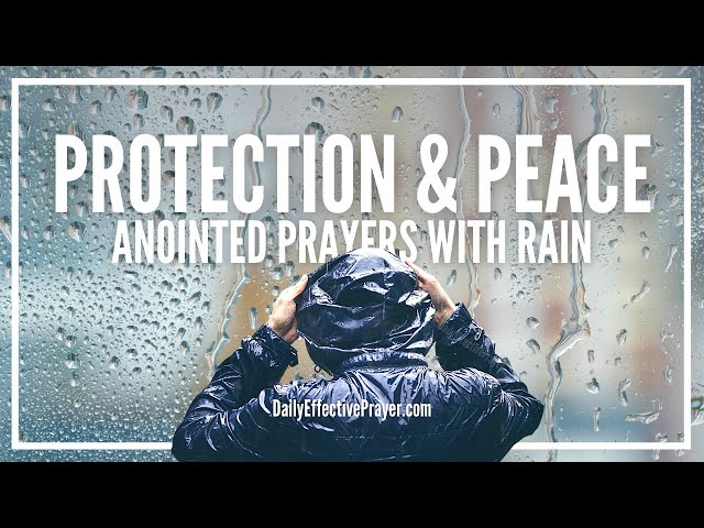 POWERFUL PRAYERS (WITH RAIN) | Encouraging and Anointed Prayer For Protection & Peace