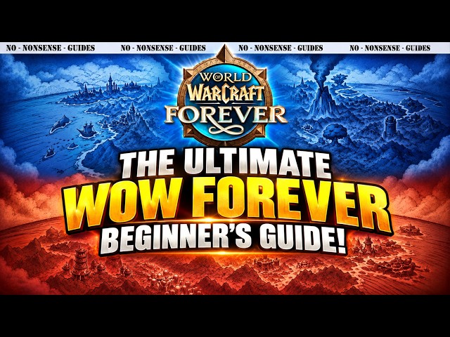 The ULTIMATE WoW Forever Beginner’s Guide! - No-Nonsense Guide - World of Warcraft