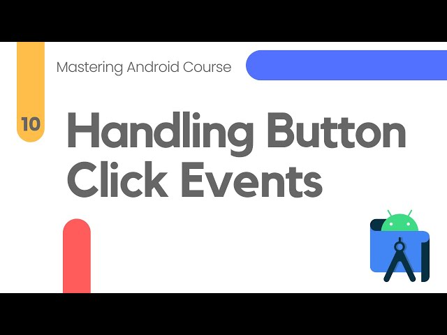 Handling Button Click Events - Mastering Android #10