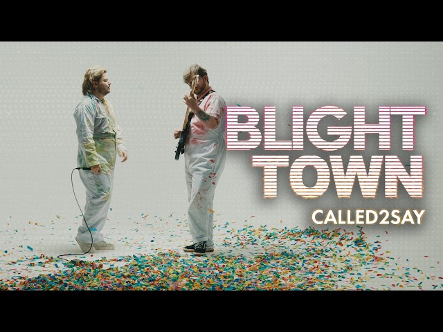 Blight Town - Called2Say (Official Music Video)