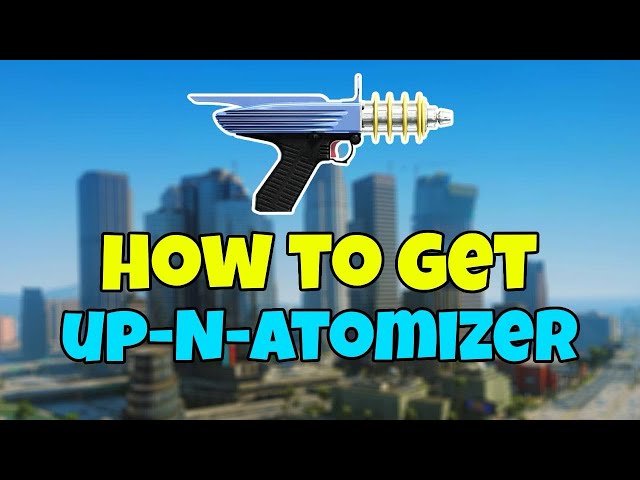 How To Get The Up-N-Atomizer(Ray Gun) in GTA 5 Online
