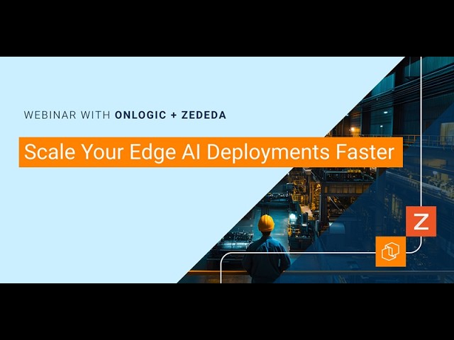 Why Edge AI Pilots Get Stuck and How to Move Them Into Production with OnLogic and ZEDEDA.