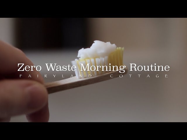 Zero Waste Morning Routine Before Work - Fairyland Cottage