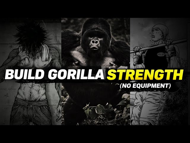 These 10 Exercises Activate Gorilla Strength Inside You