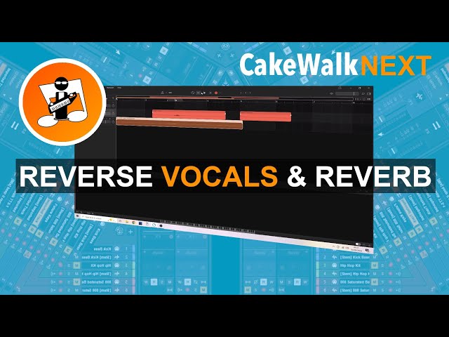 How to Reverse your Vocals or create a Reverse Vocal Reverb Effect in Cakewalk Next 