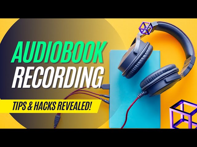 AUDIOBOOK RECORDING TIPS
