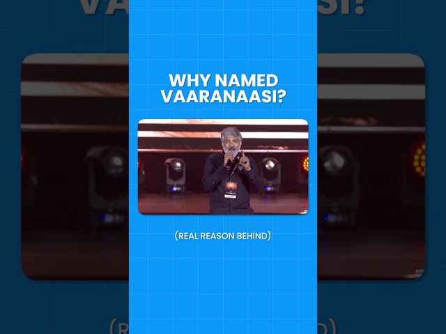 Why Rajamouli Named the Film VARANASI