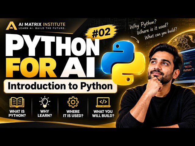 Python for AI: What is Python & Why you should Learn It | Course Introduction by AI Matrix Institute