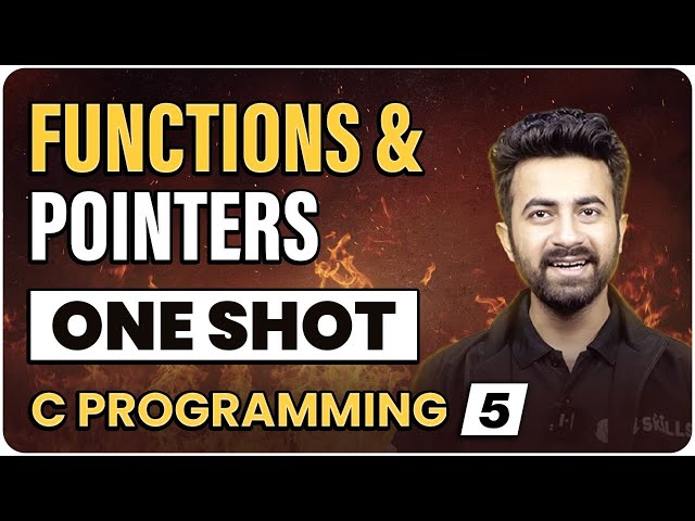 Functions & Pointers in One Shot | C Programming | Lecture 5 | Complete C Course