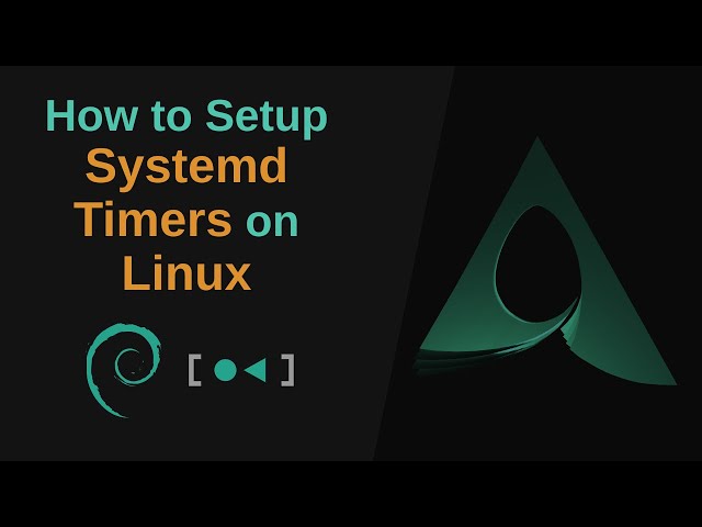 How to Setup and Use Systemd Timers
