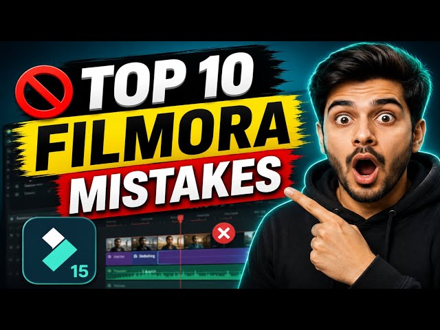 Top 10 Editing Mistakes to Avoid in Filmora 15 (Beginner to Pro Guide)