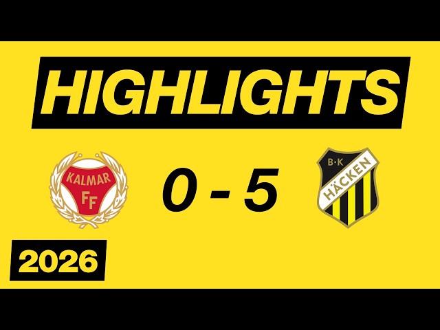 Kalmar FF - BK Häcken (0-5) // Allsvenskan 2026
