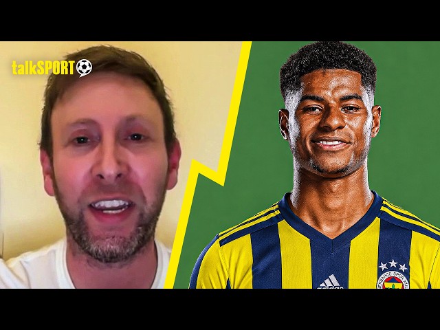 Ben Jacobs REVEALS LATEST on Marcus Rashford to Fenerbahce!