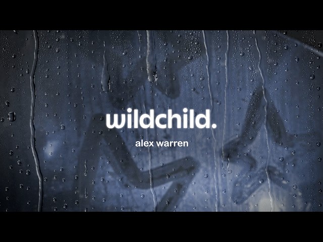 alex warren - wildchild (lyrics)