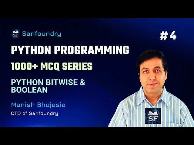1000+ Python MCQ | Python Bitwise Operators & Boolean Data Type | Set 4 | Sanfoundry